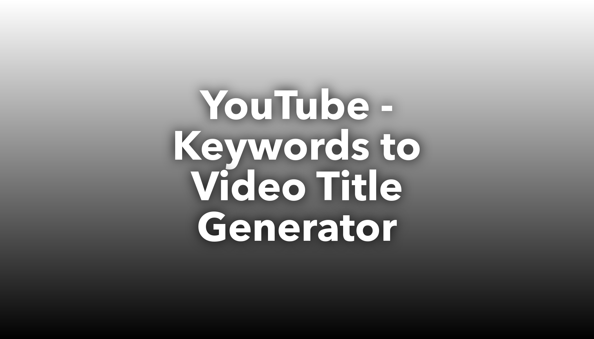 YouTube - Keywords To Video Title Generator | Nichesss